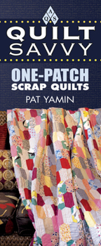 Spiral-bound Quilt Savvy: One-Patch Scrap Quilts Book