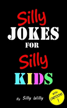 Paperback Silly Jokes for Silly Kids. Children's joke book age 5-12 Book