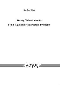 Paperback Strong Lp-Solutions for Fluid-Rigid Body Interaction Problems Book