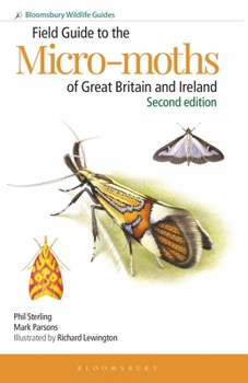 Hardcover Field Guide to the Micro-moths of Great Britain and Ireland: 2nd edition (Bloomsbury Wildlife Guides) Book