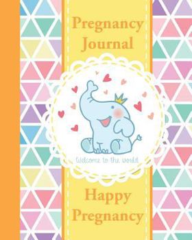 Paperback Pregnancy Journal: Happy Pregnancy Organizer - Record Your Wonderful Moment Week by Week Book