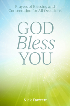 Paperback God Bless You: Prayers of Blessing and Consecration for All Occasions Book