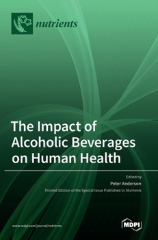 Hardcover The Impact of Alcoholic Beverages on Human Health Book