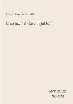 Le seduzioni - Le vergini folli (Italian Edition)