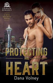 Protecting His Heart - Book #2 of the Wyn Security 