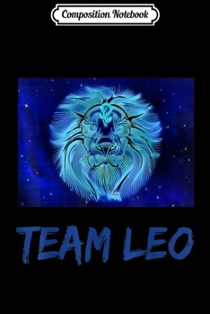 Composition Notebook: It is Leo Season Team Leo Birthday Gifts  Journal/Notebook Blank Lined Ruled 6x9 100 Pages