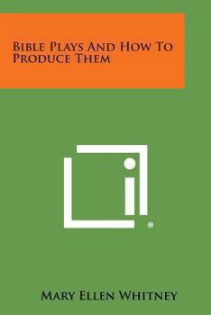 Paperback Bible Plays and How to Produce Them Book