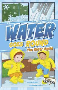 Hardcover Water Goes Round: The Water Cycle Book