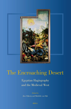 The Encroaching Desert: Egyptian Hagiography And The Medieval West