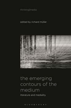 Paperback The Emerging Contours of the Medium: Literature and Mediality Book