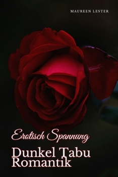 Erotisch Spannung: Dunkel Tabu Romantik (Erotic Suspense Dark Taboo Romance) (German Edition)