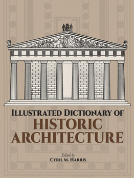 Illustrated Dictionary of Historic Architecture (Dover Books on Architecture)