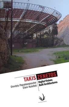 Paperback Takis Zenetos: Digital Visions Built Architectures Book