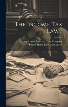 Hardcover The Income Tax Law .. Book