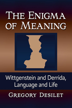 Paperback The Enigma of Meaning: Wittgenstein and Derrida, Language and Life Book