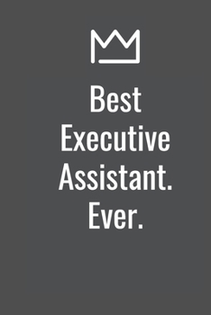 Paperback Best Executive Assistant. Ever. Book