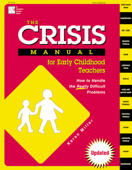 Paperback The Crisis Manual for Early Childhood Teachers: How to Handle the Really Difficult Problems Book
