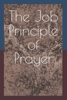 The Job Principle of Prayer: Praying Through Crisis