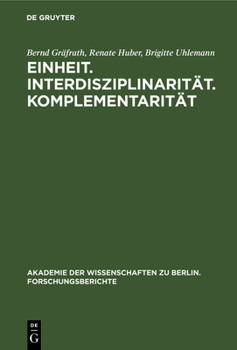 Hardcover Einheit. Interdisziplinarität. Komplementarität: Orientierungsprobleme Der Wissenschaft Heute [German] Book