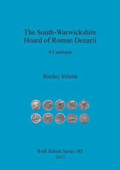 Paperback The South-Warwickshire Hoard of Roman Denarii: A Catalogue Book