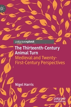 Hardcover The Thirteenth-Century Animal Turn: Medieval and Twenty-First-Century Perspectives Book