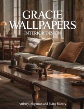 Paperback Gracie Wallpapers Interior Design: Artistry, Elegance, and Living History Book