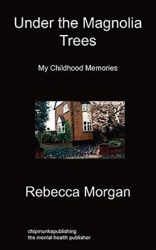 Under the Magnolia Trees: My Childhood Memories