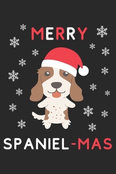 Merry Spaniel Mas: Lined Journal, 120 Pages, 6 x 9, Funny Christmas English Springer Spaniel XMas Dog Gift Idea, Black Matte Finish (Merry Spaniel Mas Journal)
