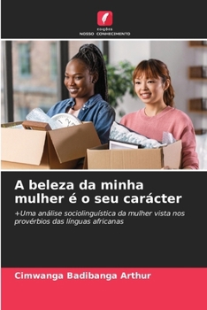 A beleza da minha mulher é o seu carácter (Portuguese Edition)