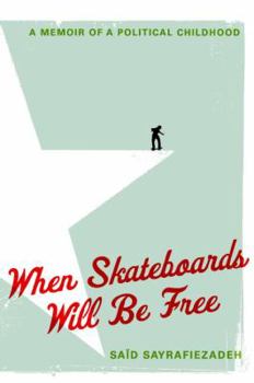 Hardcover When Skateboards Will Be Free: A Memoir of a Political Childhood Book
