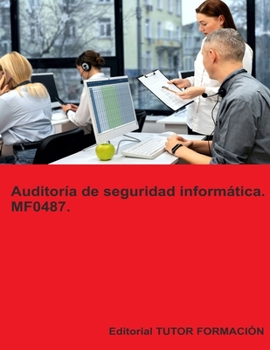 Auditoría de seguridad informática. MF0487. (Spanish Edition)