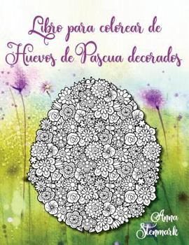 Paperback Libro para colorear de Huevos de Pascua: Entcantadoras imágenes de Huevos de Pascua decorados [Spanish] Book