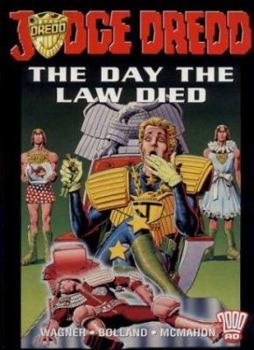 Judge Dredd: The Day the Law Died - Book #41 of the Judge Dredd: The Mega Collection