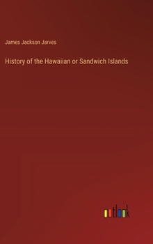 Hardcover History of the Hawaiian or Sandwich Islands Book