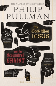 The Good Man Jesus and the Scoundrel Christ - Book #16 of the Canongate's The Myths