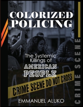 Paperback Colorized Policing: The Systemic Killing of American People Book