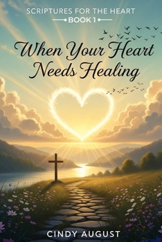 Paperback Scriptures for the Heart Book 1: When Your Heart Needs Healing Book