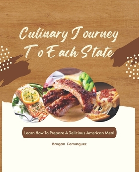 Paperback Culinary Journey To Each State: Learn How To Prepare A Delicious American Meal Book
