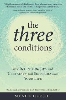 Paperback The Three Conditions: How Intention, Joy, and Certainty Will Supercharge Your Life Book