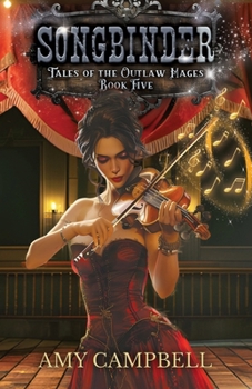 Songbinder: A Western Fantasy Adventure (Tales of the Outlaw Mages)