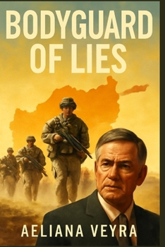 Paperback Bodyguard of Lies: The Untold Truth Behind the War in Afghanistan and How Media, Politics, and Power Shaped Public Perception Book
