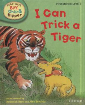 Hardcover Oxford Reading Tree Read with Biff, Chip, and Kipper: First Stories: Level 3: I Can Trick a Tiger Book