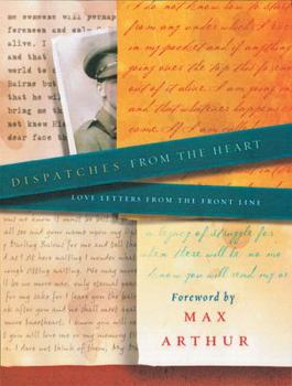 Hardcover Dispatches from the Heart: Love Letters from the Front Line Book