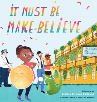 Hardcover It Must Be Make-Believe Book