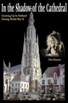 Hardcover In the Shadow of the Cathedral: Growing Up in Holland During WWII Book