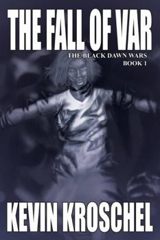 The Fall of Var: The Black Dawn Wars Book 1 (Soft Cover)