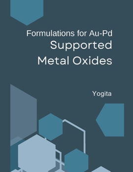 Paperback Formulations for Au-Pd Supported Metal Oxides Book
