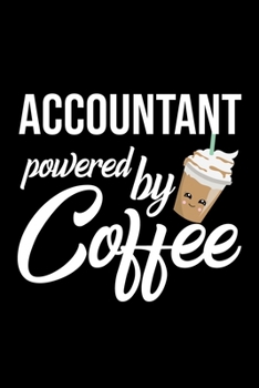 Paperback Accountant Powered by Coffee: Christmas Gift for Accountant - Funny Accountant Journal - Best 2019 Christmas Present Lined Journal - 6x9inch 120 pag Book