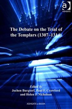 Hardcover The Debate on the Trial of the Templars (1307-1314) Book