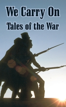 Paperback We Carry On: Tales of the War Book